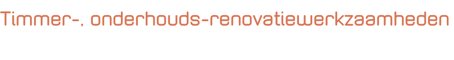 Timmer-, onderhouds-renovatiewerkzaamheden